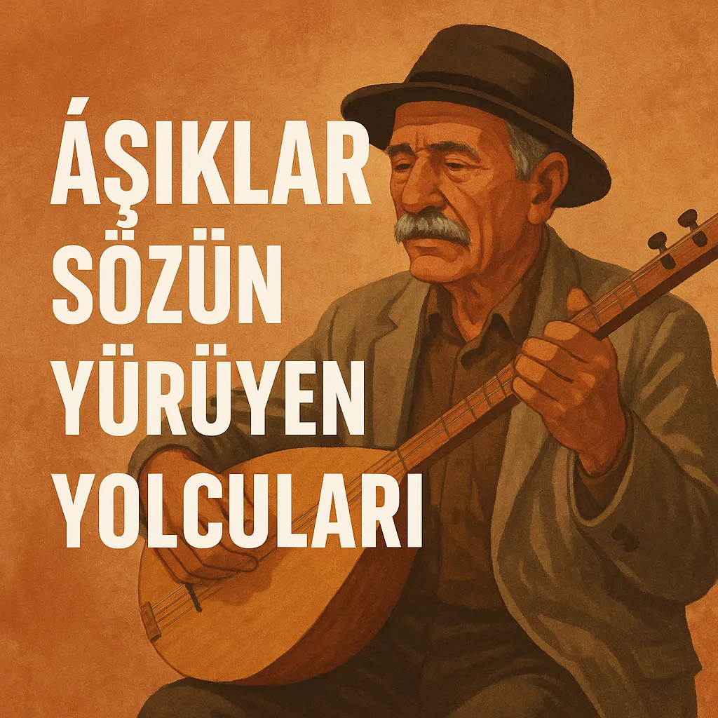 Sözün Taşıdığı Yol: Türk Halk Müziği ve Âşık Geleneğinin İçten Dünyası